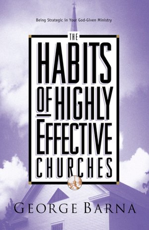 The Habits of Highly Effective Churches