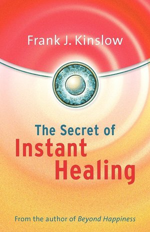 The Secret Of Instant Healing