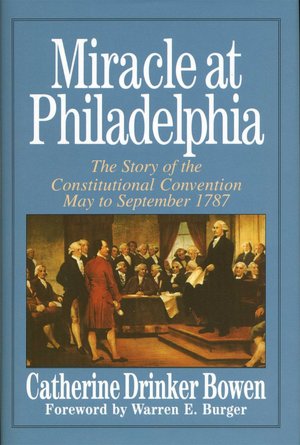 Miracle at Philadelphia: The Story of the Constitutional Convention, May to September 1787