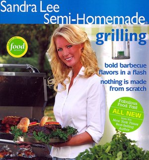 Sandra Lee Semi-Homemade Grilling