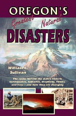 Oregon's Greatest Natural Disasters