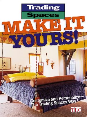 Trading Spaces: Make It Yours