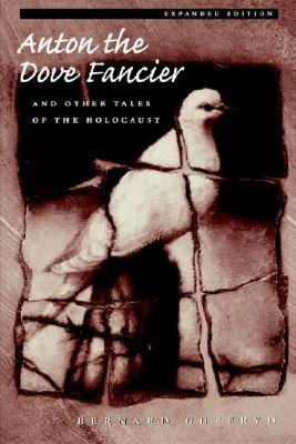 Anton the Dove Fancier and Other Tales of the Holocaust