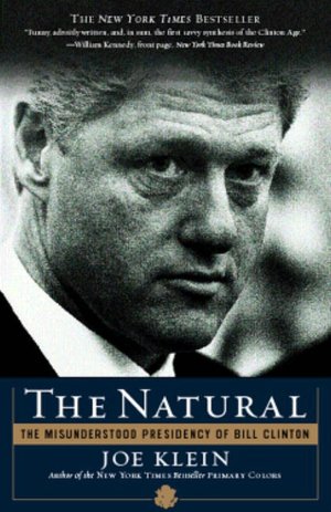Natural: The Misunderstood Presidency of Bill Clinton