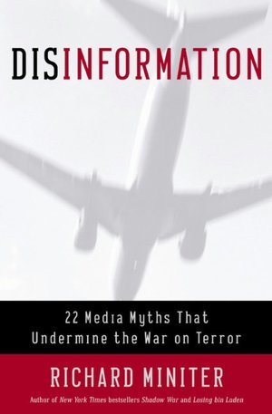 Disinformation: 22 Media Myths That Undermine the War on Terror