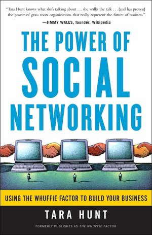 The Power of Social Networking: Using the Whuffie Factor to Build Your Business