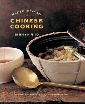 Free download ebooks on joomla Mastering the Art of Chinese Cooking FB2 CHM DJVU 9780811859332 (English literature) by Eileen Yin-Fei Lo, Chronicle Books