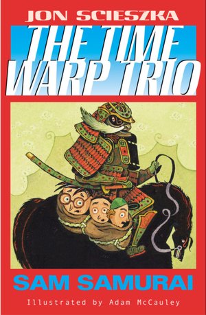 Sam Samurai (The Time Warp Trio Series #10)
