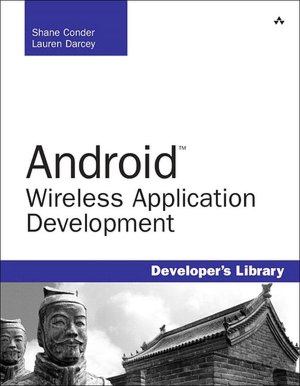 Android Wireless Application Development (Developer's Library Series)