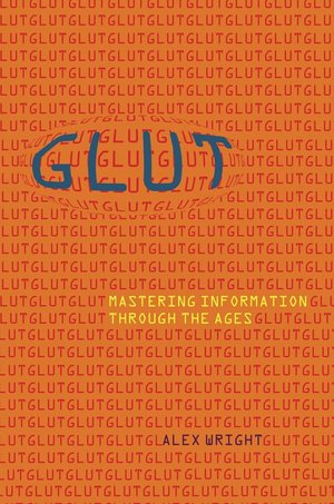 Glut: Mastering Information Through The Ages