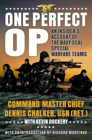 One Perfect Op: An Insider's Account of the Navy SEAL Special Warfare Teams