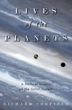 The Lives of the Planets: A Natural History of the Solar System