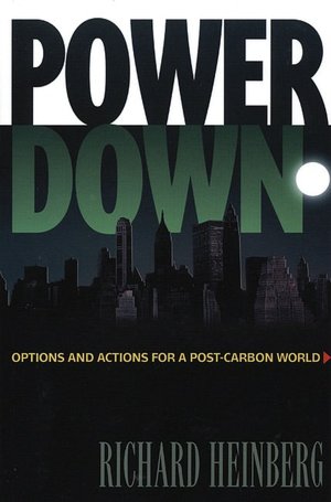 Powerdown: Options and Actions for a Post-Carbon World