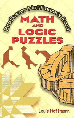 Professor Hoffmann's Best Math and Logic Puzzles