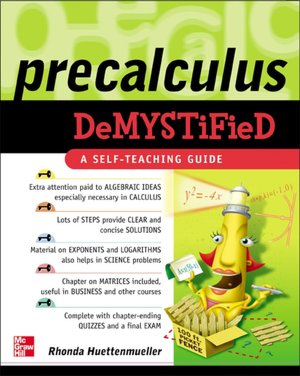 Precalculus Demystified: A Self-Teaching Guide