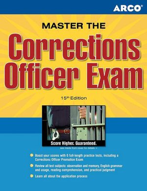 Peterson's Master the Corrections Officer Exam - Take the Next Step Toward a Career as a Correction Officer
