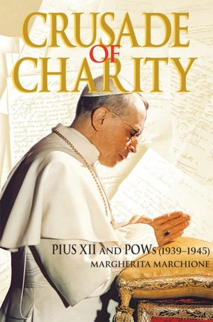 Crusade of Charity: Pius XII and POWs (1939-1945)