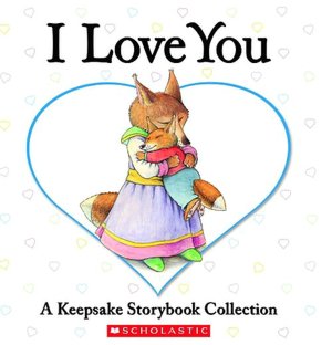 I Love You: A Keepsake Storybook Collection Cyd Moore