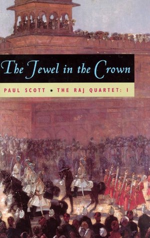 Jewel in the Crown (The Raj Quartet, Volume 1)