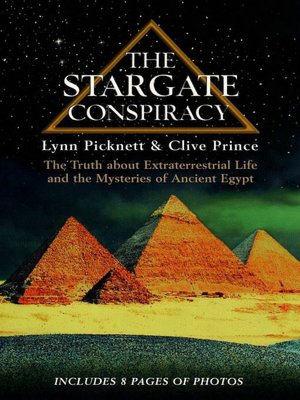 Stargate Conspiracy: The Truth about Extraterrestrial Life and the Mysteries of Ancient Egypt