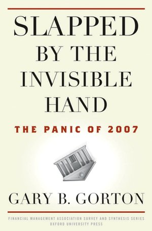 Slapped by the Invisible Hand: The Panic of 2007