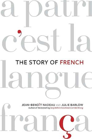 Story of French: The Language That Travelled the World