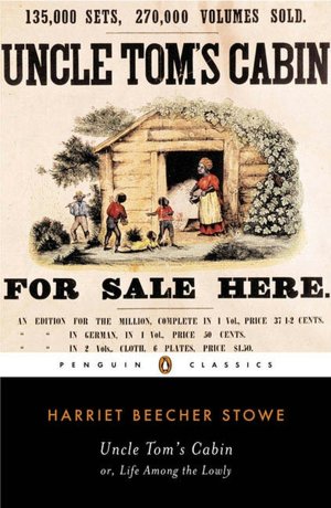 Uncle Tom's Cabin: Or, Life among the Lowly