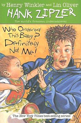 Who Ordered This Baby Brother? Definitely Not Me! (Hank Zipzer Series #13)