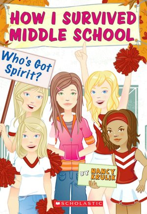 Who's Got Spirit? (How I Survived Middle School Series #7)