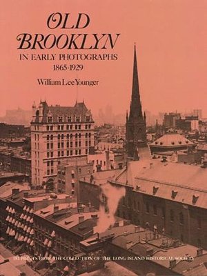 Old Brooklyn in Early Photographs, 1865–1929
