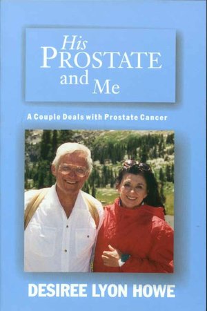 His Prostate and Me: A Couple Deals with Prostate Cancer
