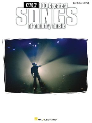CMT's 100 Greatest Country Songs - Easy Guitar with Standard Notation and Tab