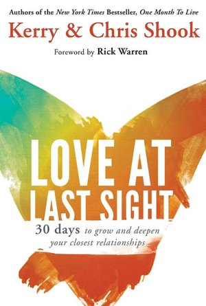 Love at Last Sight: Thirty Days to Grow and Deepen Your Closest Relationships