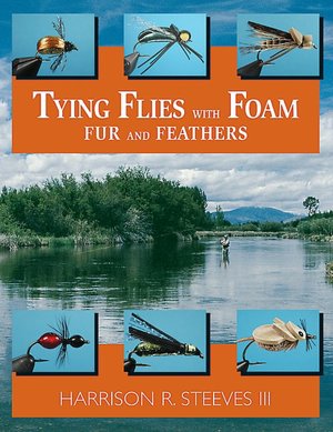 Tying Flies with Foam, Fur, and Feathers