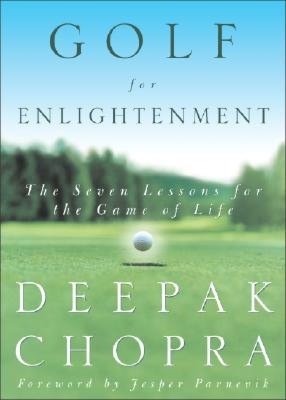 Golf for Enlightenment: The Seven Lessons for the Game of Life