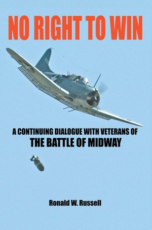 No Right to Win: A Continuing Dialogue with Veterans of the Battle of Midway