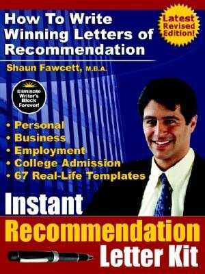 Instant Recommendation Letter Kit: How to Write Winning Letters of Recommendation