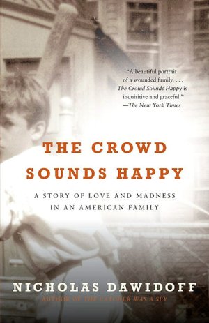 The Crowd Sounds Happy: A Story of Love, Madness, and Baseball