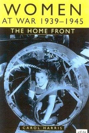 Women at War, 1939-1945: The Home Front