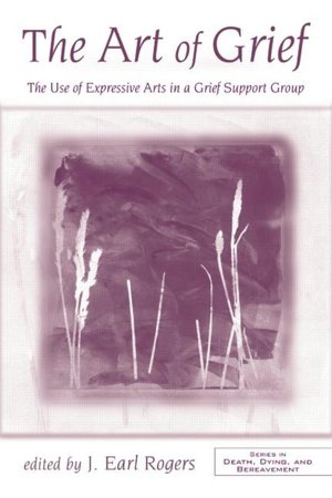 The Art of Grief: The use of expressive arts in a grief support group