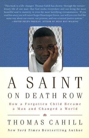 A Saint on Death Row: How a Forgotten Child Became a Man and Changed a World