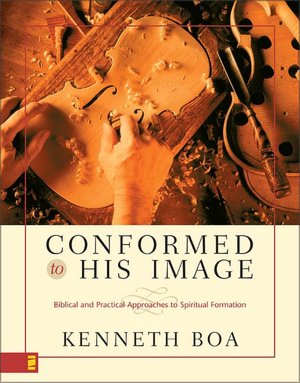 Conformed to His Image: Biblical and Practical Approaches to Spiritual Formation