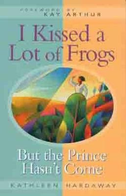 I Kissed a Lot of Frogs, but the Prince Hasn't Come