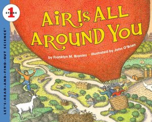 Air Is All around You (Let's-Read-and-Find-Out Science 1 Series)