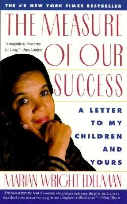 Measure of Our Success: A Letter to My Children and Yours