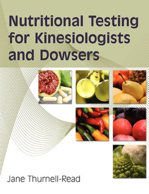 Nutritional Testing For Kinesiologists And Dowsers