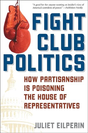 Fight Club Politics: How Partisanship Is Poisoning the House of Representatives