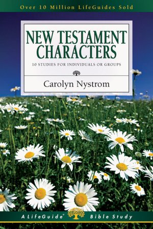 New Testament Characters (A LifeGuide Bible Study)