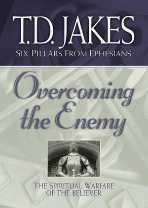 Overcoming the Enemy: The Spiritual Warfare of the Believer