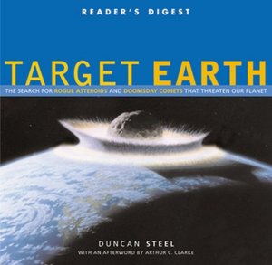 Target Earth: The Search for Rogue Asteroids and Doomsday Comets That Threaten Our Planet